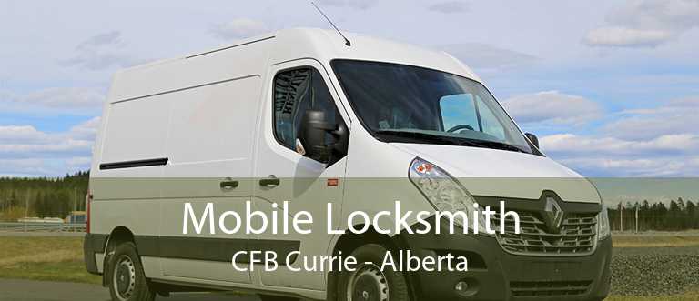 Mobile Locksmith CFB Currie - Alberta