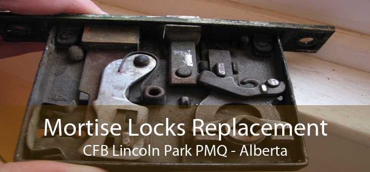 Mortise Locks Replacement CFB Lincoln Park PMQ - Alberta