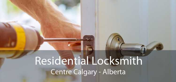 Residential Locksmith Centre Calgary - Alberta