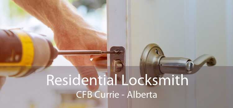 Residential Locksmith CFB Currie - Alberta