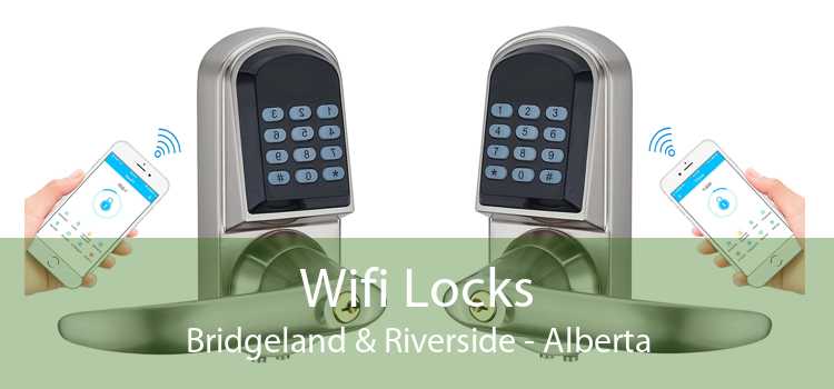 Wifi Locks Bridgeland & Riverside - Alberta