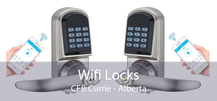 Wifi Locks CFB Currie - Alberta